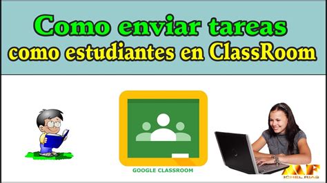 Cómo subir una tarea a ClassRoom como estudiante YouTube