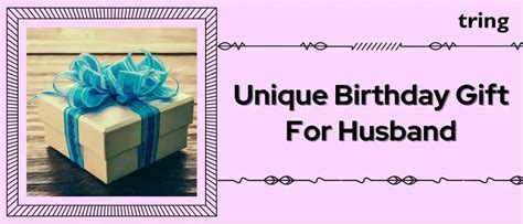 unique birthday gift  husband