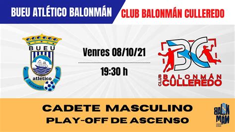 Bueu Atl Tico Balonm N Vs Balonm N Culleredo Youtube