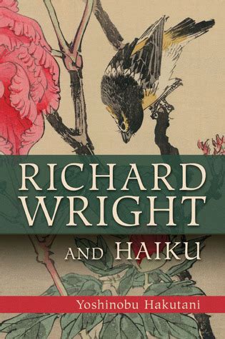 Richard Wright and Haiku by Yoshinobu Hakutani | Goodreads