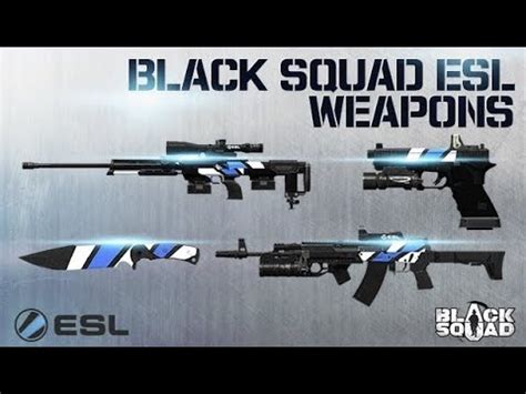 ESL Weapons Skin Showcase Black Squad YouTube