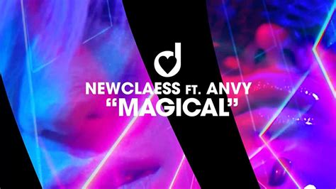 Newclaess Feat Anvy Magical Youtube