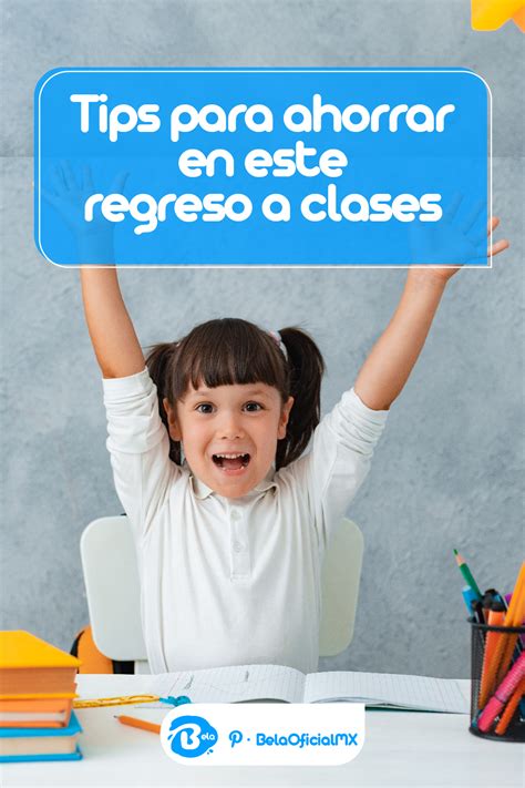 Tips Para Ahorrar En Este Regreso A Clases