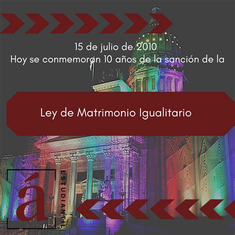 El Ágora Estudiantil 10 Años De La Sanción Por La Ley De Matrimonio