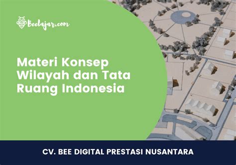 Materi Konsep Wilayah Dan Tata Ruang Indonesia Belajaria Materi