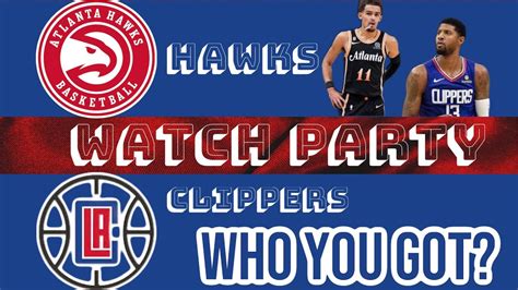 Insane Comeback Win By Atlanta Hawks Vs La Clippers Live Watch Party