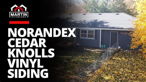 Norandex Cedar Knolls Vinyl Siding Martin Exteriors YouTube