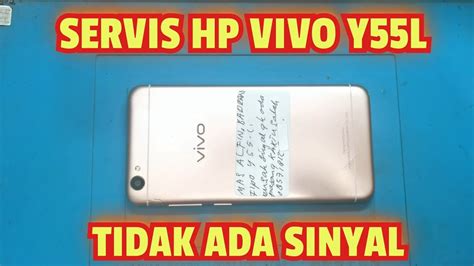 Servis Hp Vivo Y L Tidak Ada Sinyal No Signal Youtube