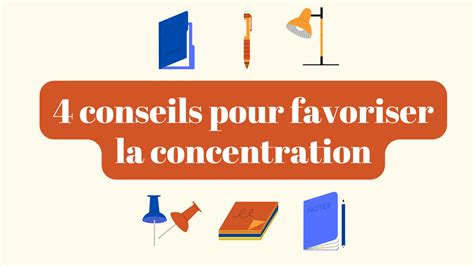 4 conseils pour favoriser la concentration Apprendre réviser mémoriser