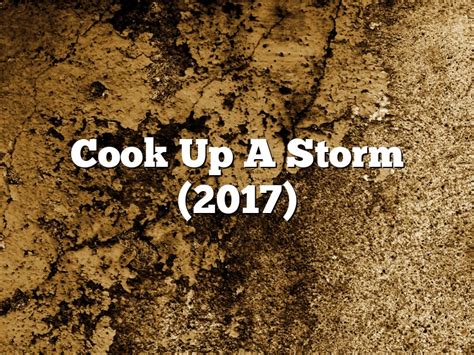 Cook Up A Storm (2017) | January 2025 | Pastureandpearl.com