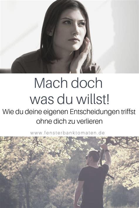 Mach doch was du willst Von schweren Entscheidungen und Glück