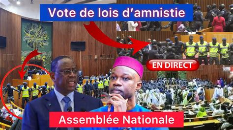 Direct A Chauffe Lassembl E Nationale Vote De Lois D Amnistie