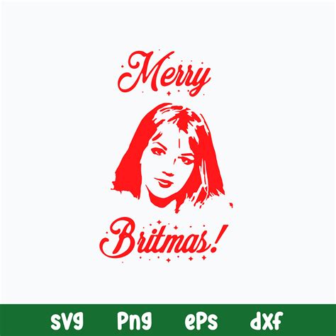 Merry Britmas Britney Spears Svg Briney Svg Png Dxf Eps Fi Inspire