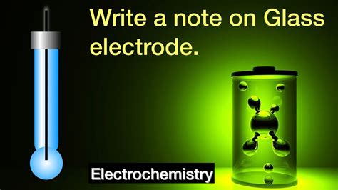 Write A Note On Glass Electrode Electrochemistry Physical Chemistry