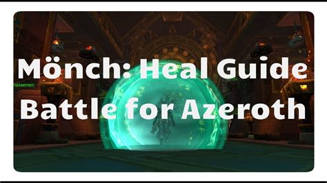 WoW Nebelwirker Mönch Guide für Battle for Azeroth YouTube