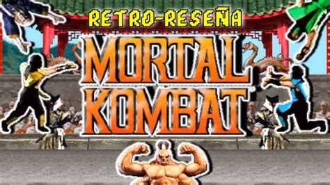 Retro Rese A Mortal Kombat El Inicio De La Fatalidad Youtube