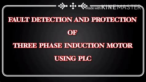 Fault Detection And Protection Of Three Phase Induction Motor Using Plc Youtube