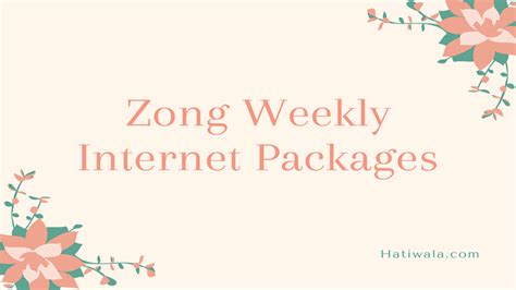 Zong Weekly Internet Packages Hatiwala