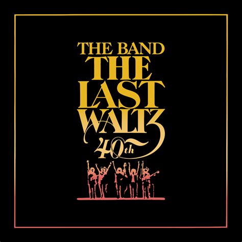 The Band ‘last Waltz’ Gets 40th Anniversary Editions Best Classic Bands