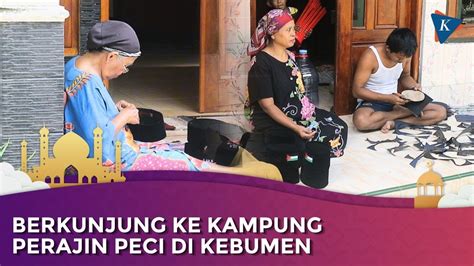 Melihat Kampung Perajin Peci Dengan Jejak Warisan Budaya Di Kebumen