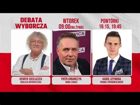 Debata Wyborcza W Tvt H Siedlaczek Ko P Urba Czyk Nowa Lewica I