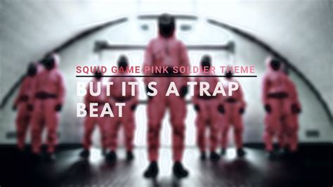 Squid Game Ost Pink Soldier Theme Remix Youtube