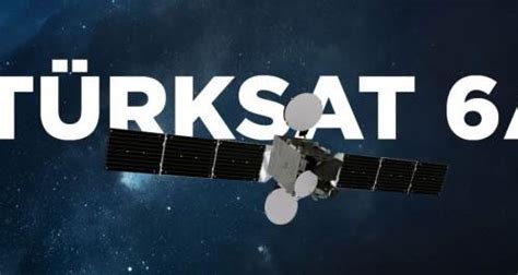 Türksat 6A ne zaman uzaya fırlatılacak Türksat 6A nın uzaya