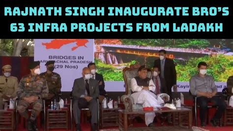 Rajnath Singh Inaugurate Bros 63 Infra Projects From Ladakh Catch