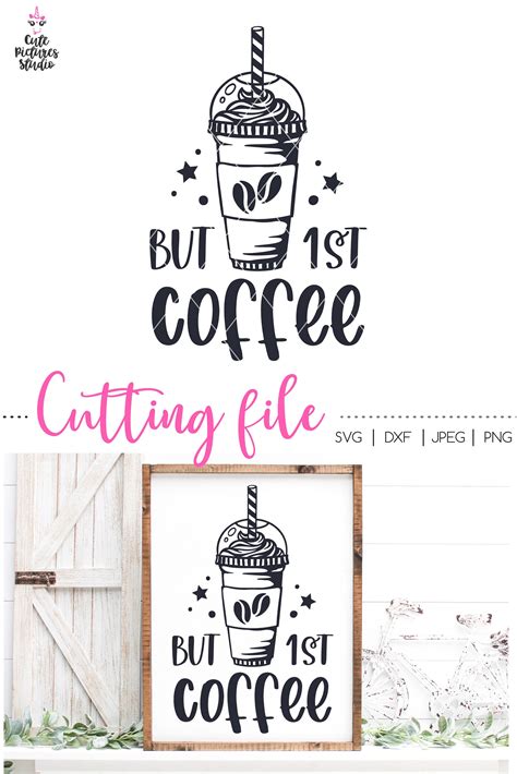 But First Coffee Cricut Svg Cut File Coffee Cricut Svg Cut Etsy