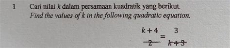 Solved 1 Cari Nilai K Dalam Persamaan Kuadratik Yang Berikut Find