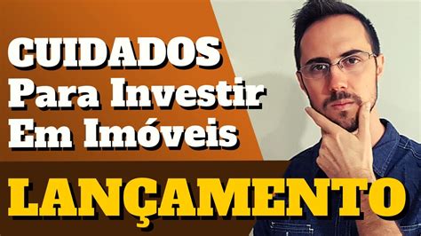 Cuidados Ao Investir Em Im Veis De Lan Amento X Pr Lan Amento