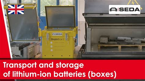 Safe Transport And Storage Of Lithium Ion Batteries StrainBox SEDA