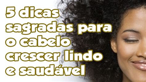 Cabelo Crespo Cacheado Dicas Sagradas Para O Cabelo Crescer Lindo E