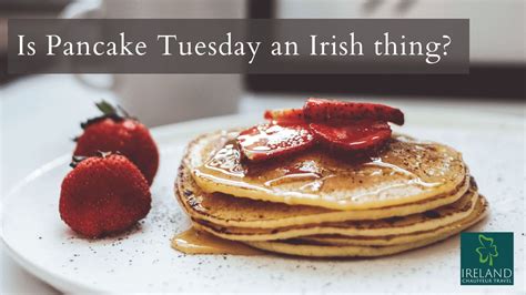 Is Pancake Tuesday An Irish Thing Ireland Chauffeur Travel