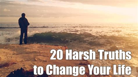 20 Harsh Truths That Will Make You Change Your Life Motivate Amaze Be