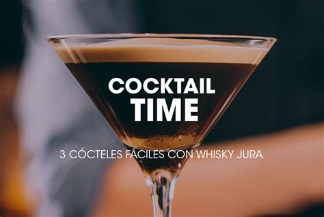 Cocktail Time 3 Cócteles Con Whisky Jura A Lo Clásico