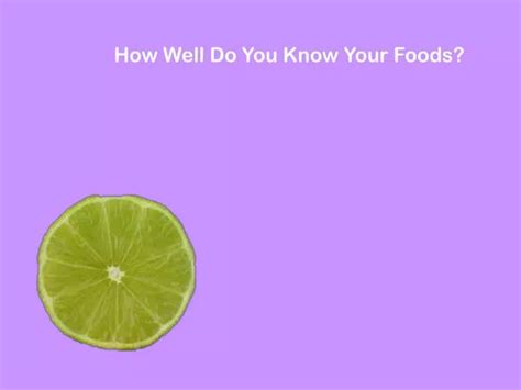 Ppt How Well Do You Know Your Foods Powerpoint Presentation Free