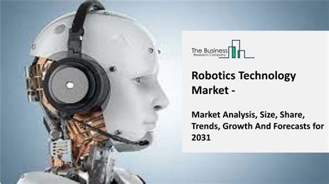 PPT Robotics Technology Market Growth Analysis Through 2031