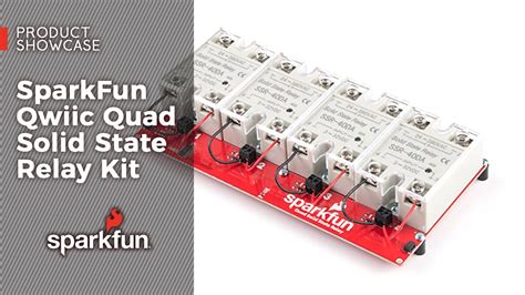 Product Showcase SparkFun Qwiic Quad Solid State Relay Kit YouTube