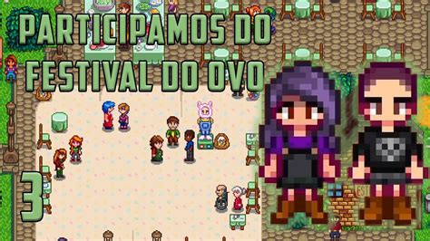 Festival Do Ovo E Morangos Stardew Valley Em Casal Youtube