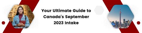 Your Ultimate Guide To Canada September 2023 Intake