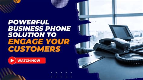 Powerful Business Phone Solution To Engage Your Customers Vitel