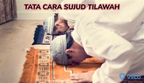 Tata Cara Sujud Tilawah Disertai Bacaan Doa Niat Dan Artinya Lengkap