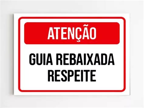 Kit 10 Placas De Aviso Atenção Guia Rebaixada Respeite