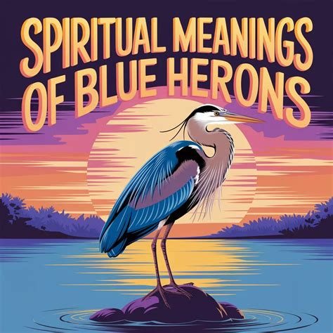 15 Spiritual Meanings Of Blue Herons Sharing Ancient Wisdom