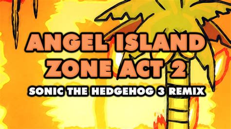 Sonic The Hedgehog 3 Angel Island Zone Act 2 Remix Youtube