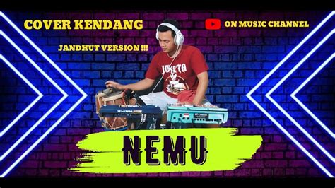 NEMU COVER KENDANG JHANDUT VERSION YouTube