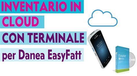 INVENTARIO IN CLOUD CON TERMINALE PORTATILE PER DANEA EASYFATT YouTube