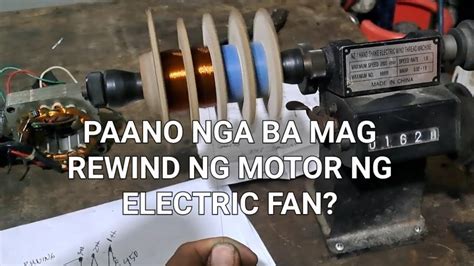 PAANO MAG REWIND NG MOTOR NG ELECTRIC FAN YouTube