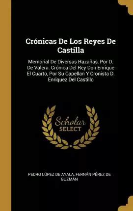 Libro Cr Nicas De Los Reyes De Castilla Memorial De Div Env O Gratis